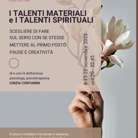 I TALENTI MATERIALI e I TALENTI SPIRITUALI Scegliere di fare sul serio con se stesse Mettere al primo posto pause e creatività