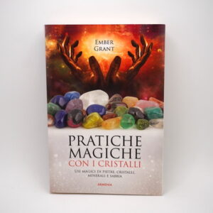 Pratiche Magiche con i Cristalli